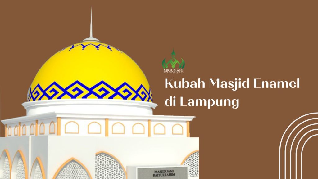 Kubah Masjid Enamel di Lampung